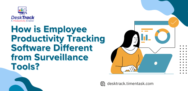 How is Employee Productivity Tracking Software Different from Surveillance Tools