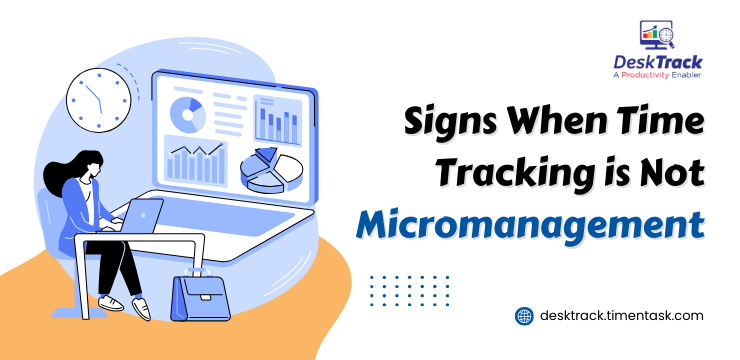 Signs When Time Tracking is Not Micromanagement