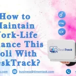 How to Maintain Work-Life Balance This Holi with DeskTrack?