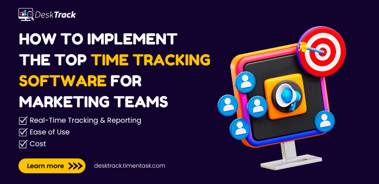 How to Implement the Top Time Tracking Software for Marketing Teams