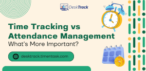 Time Tracking vs Attendance Management: What’s More Important?