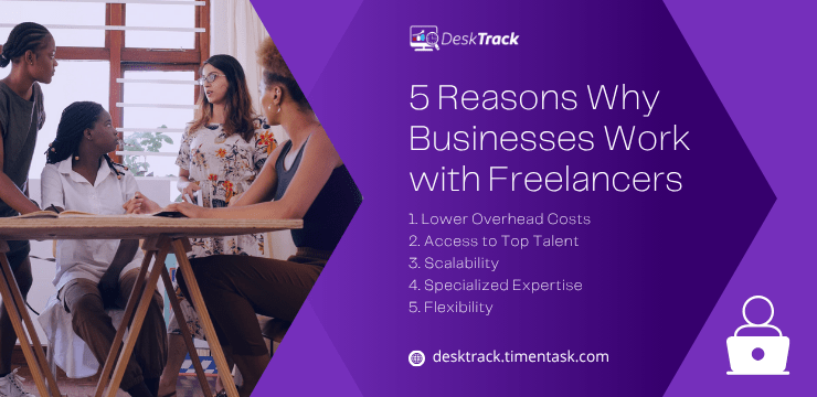 5 Reasons Why Businesses Work with Freelancers