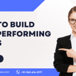 How to Build High Performing Teams: Secrets No One Will Tell You