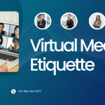 Virtual Meeting Etiquette: Best Practices & Tips