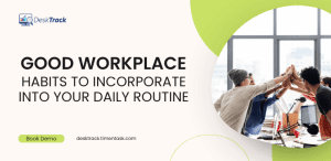 32 Good Workplace Habits To Incorporate into Your Daily Routine