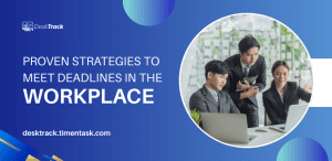 Proven Strategies to Meet Deadlines in the