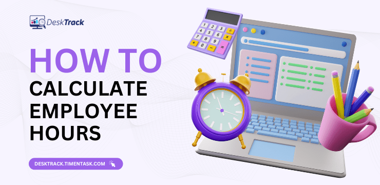 How to Calculate Employee Hours Worked? Minus the Frustration