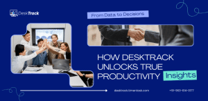 How DeskTrack Unlocks True Productivity
