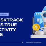 From Data to Decisions: How DeskTrack Unlocks True Productivity Insights