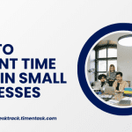 How to Prevent Time Theft in Small Businesses: Complete Guide(2026)