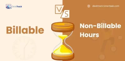 Billable vs Non-Billable Hours: An Ultimate Guide