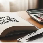 How to Calculate Overtime: A Complete Guide for Businesses