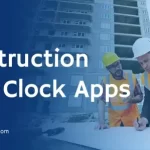 10 Best Construction Time Clock Apps for Organizations in 2026