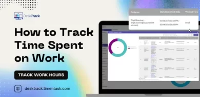 How to Track Time Spent on Work: A Complete Guide for Teams and Businesses